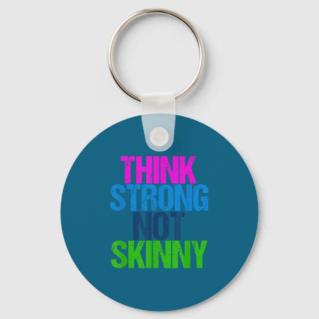 Think Strong Not Skinny Motivational Fitness  Key Ring (Front)