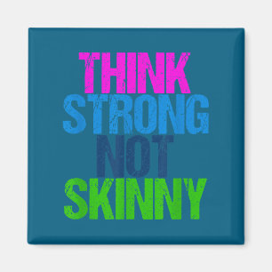 Think Strong Not Skinny Motivational Fitness  Magnet