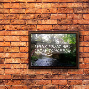 Think today and speak proverb bridge poster