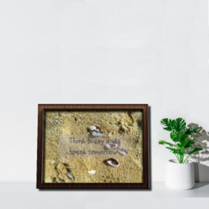 Think today and speak tomorrow sea photo poster