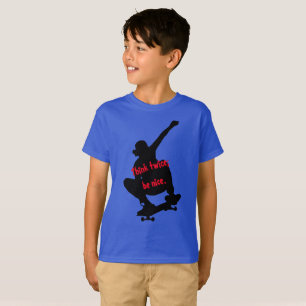 Think twice; be nice kids Skateboard tee