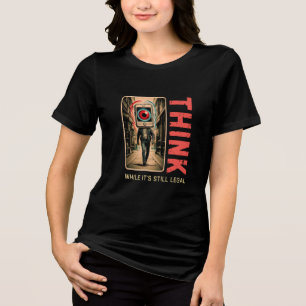  Think While It’s Still Legal Shirt Anti Woke 
