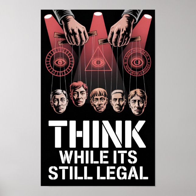Think While Its Still Legal Anti Propaganda WEF Poster (Front)