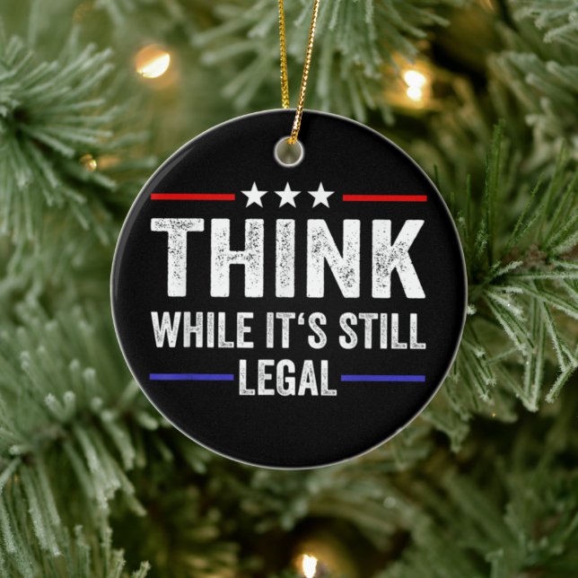 think while it's still legal ceramic ornament (Tree)