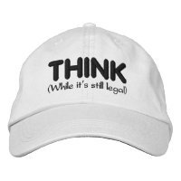Think - While It's Still Legal