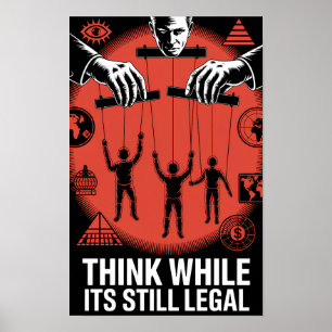 Think While Its Still Legal Propaganda Fake News  Poster