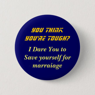 think you're tough? 6 cm round badge