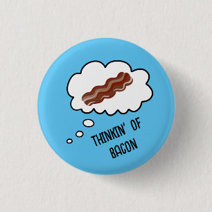 Thinkin' of Bacon Funny Button