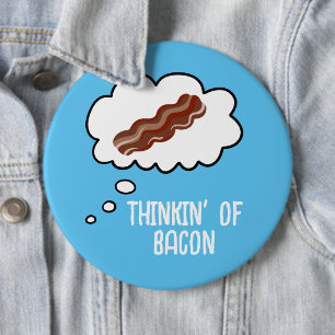 Thinkin' of Bacon Funny Button