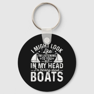 Thinking About Boats Men Funny Boating Key Ring