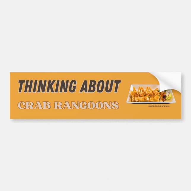 Thinking About Crab Rangoons Funny Bumper Bumper Sticker (Front)