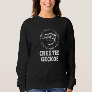 Thinking About Crested Geckos Cute Lizard Wildlife Sweatshirt