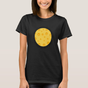 Thinking About Eating Cheese Delicious Food Cheese T-Shirt