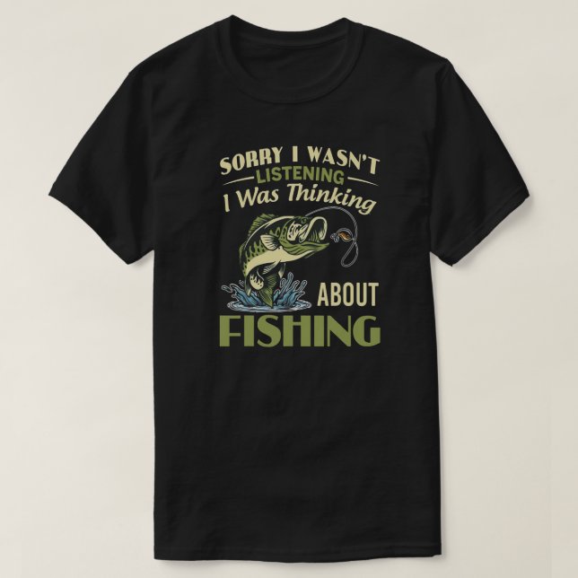 THINKING ABOUT FISHING T-Shirt (Design Front)