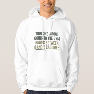 Thinking About Going To The Gym Hoodie
