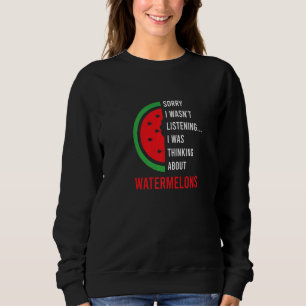 Thinking About Melons Tropical Watermelon Summer   Sweatshirt