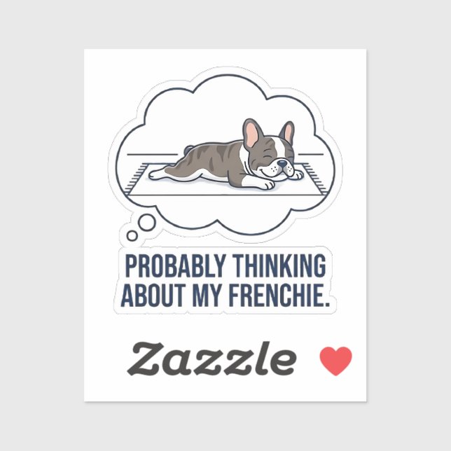 Thinking About My Frenchie Funny French Bulldog De (Sheet)
