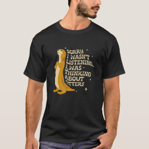 Thinking About Otters Cute Wildlife Sea Otter Natu T-Shirt