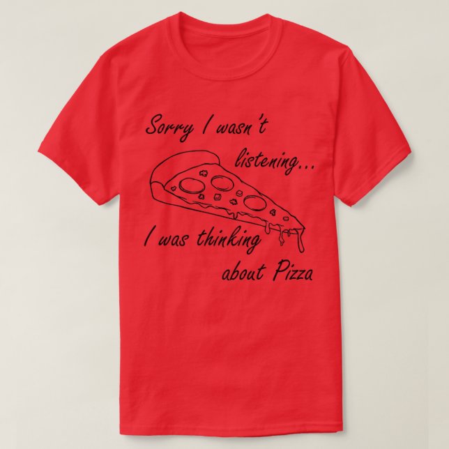 Thinking About Pizza Italian Food Pizza Chef  T-Shirt (Design Front)