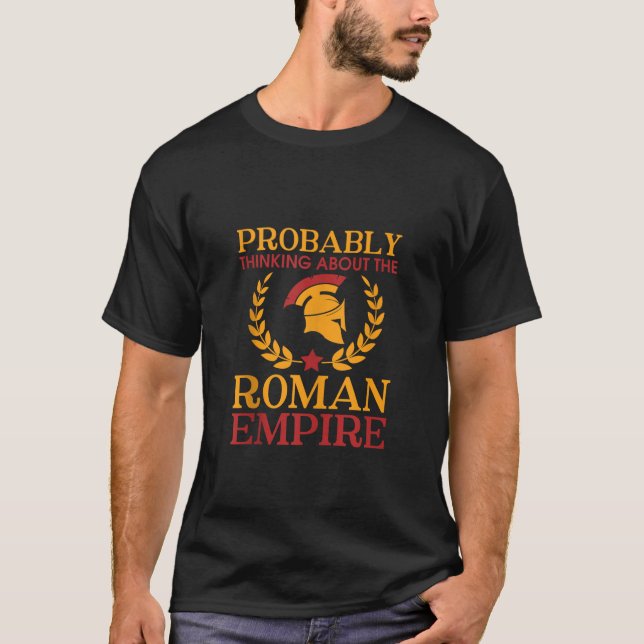 Thinking about the Roman Empire Funny Roman Histor T-Shirt (Front)