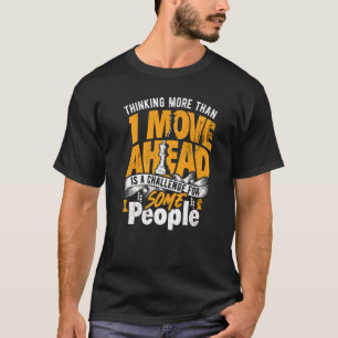 Thinking Ahead Is A Challenge, Chess Players Strat T-Shirt
