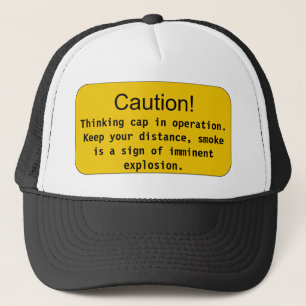 Thinking cap - Caution!, Think...
