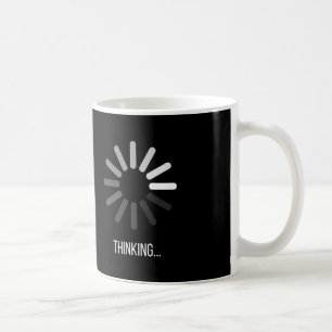 Thinking Coffee Mug
