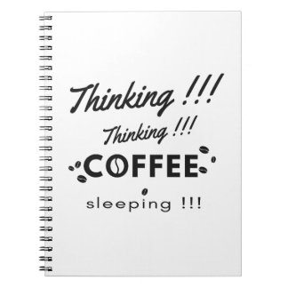Thinking - Coffee - Sleeping Notebook