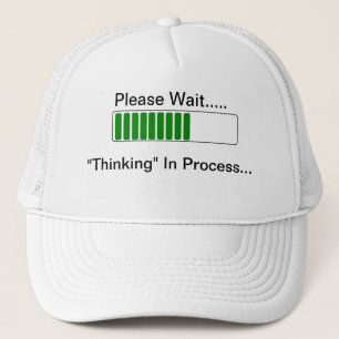Thinking in Process- funny quote hat