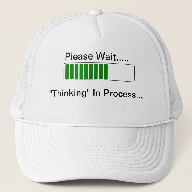 Thinking in Process- funny quote hat (Front)