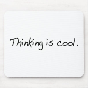 Thinking Is Cool Mouse Pad