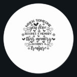 Thinking of you in heaven seems so far away, Yet a Classic Round Sticker<br><div class="desc">Thinking Of You In Heaven Seems So Far Away,  Yet All The Love You Left Behind Is In Our Hearts To St</div>
