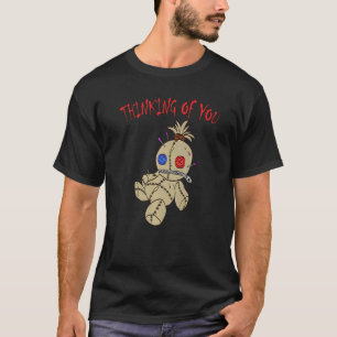 Thinking Of You Voodoo Doll Witchcraft Spells Doll T-Shirt
