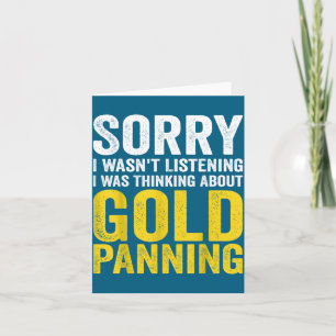 Thinking Panning I Wasn I Listening About Sorry Go Card