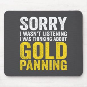 Thinking Panning I Wasn I Listening About Sorry Go Mouse Pad