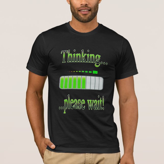 Thinking please wait progress bar T-Shirt (Front)