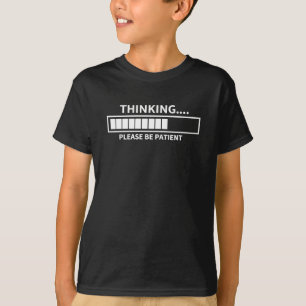 Thinking Please Wait T-Shirt