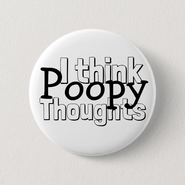 Thinking Poopy Thoughts 6 Cm Round Badge (Front)