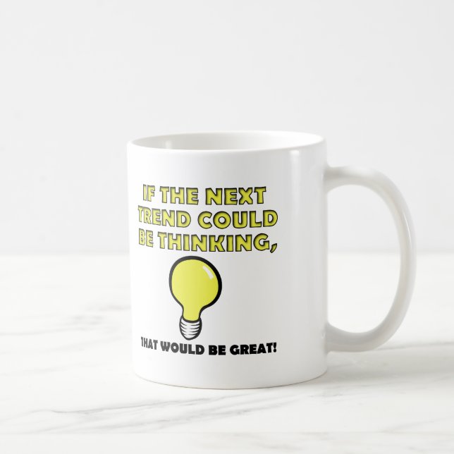 Thinking Trend Funny Mug or Travel Mug (Right)