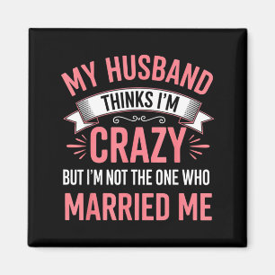 Thinks Crazy Engagement Fiancé Couple Husband Wife Magnet