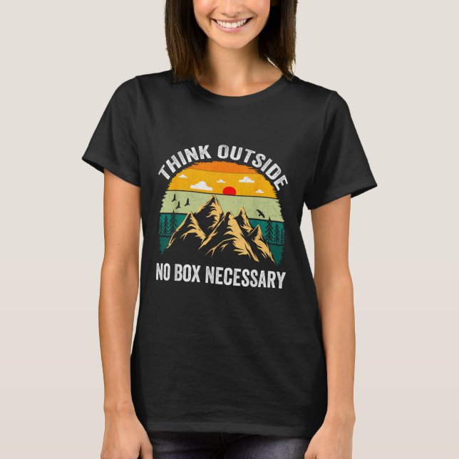 Thinks Outside No Box Necessary Hiking Mountains  T-Shirt (Front)