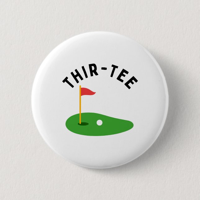 Thir-tee 30th Golf Birthday Party Thirtieth Golf P 6 Cm Round Badge (Front)
