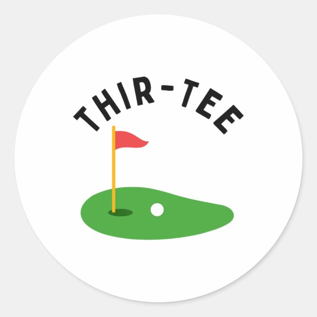Thir-tee 30th Golf Birthday Party Thirtieth Golf P Classic Round Sticker (Front)
