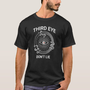 Third Eye Don't Lie T-Shirt