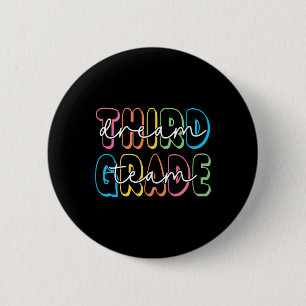 Third Grade Dream Team 3rd Grade Teacher Ck To Sch 6 Cm Round Badge