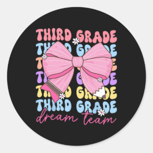 Third Grade Dream Team Teacher Bow Back To School  Classic Round Sticker