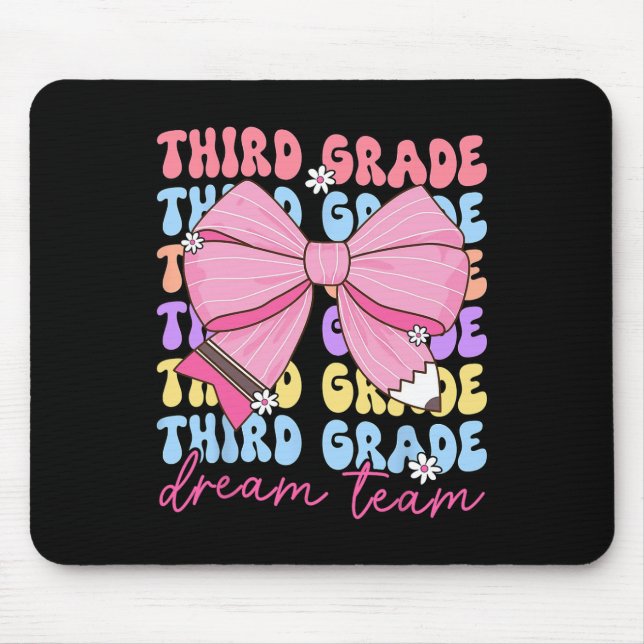 Third Grade Dream Team Teacher Bow Back To School  Mouse Pad (Front)