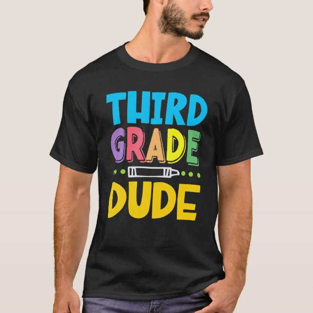 Third Grade Dude | Funny First Day Of School T-Shirt (Front)