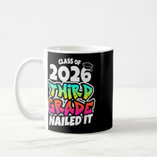 Third Grade Graduation 2026 3rd Grade Nailed It _1 Coffee Mug