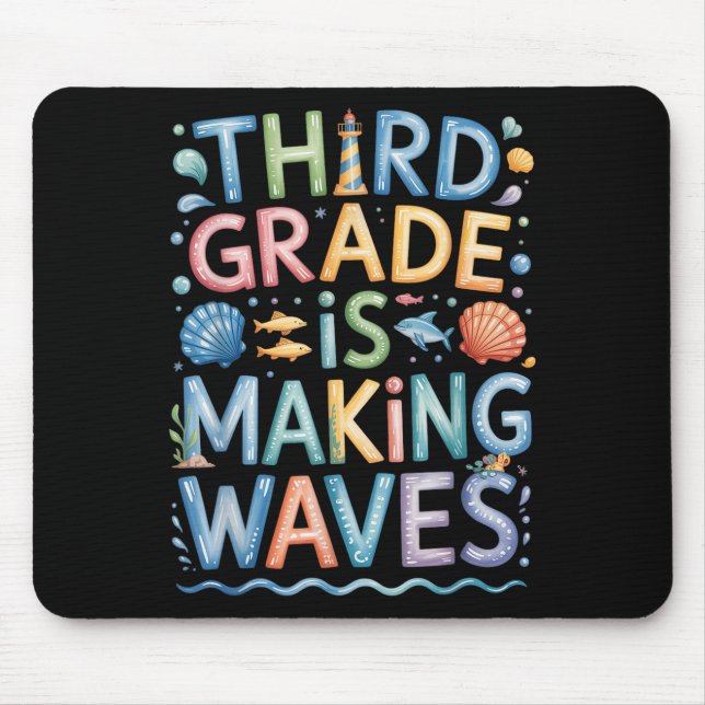 Third Grade Is Making Waves Back To School Kids An Mouse Pad (Front)